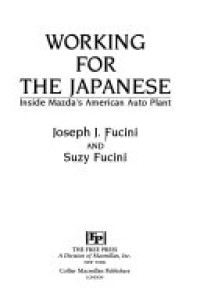Working for the Japanese : inside Mazda's American Auto Plant