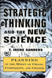 Strategic thinking and the new science planning in the mindst of chaos, complexity, and change