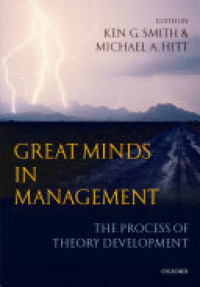 Great minds in Management : the Process of Theory development