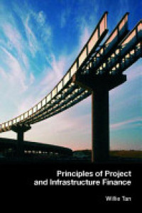 Principles of project and infrastructure finance