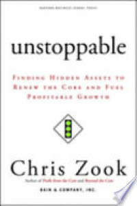 Unstoppable : finding hidden assets to renew the core and fuel profitable growth