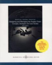 Designing and managing the supply chain : Concepts, strategies and case studies 3rd ed