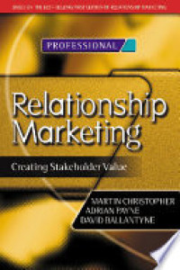 Relationship marketing: creating stakeholder value