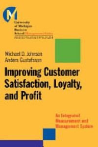 Improving customer satisfaction, loyalty and profit: an integrated measurement and management system