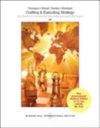 Crafting and executing strategy : the quest for competitive advantage concepts and cases 20 Ed