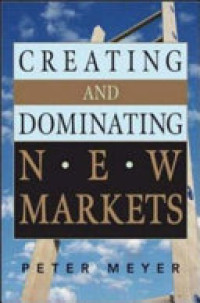 Creating and dominating new markets