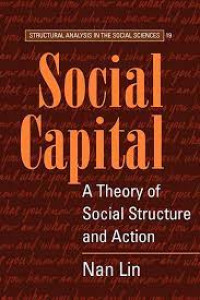 Social capital : a theory of social structure and action