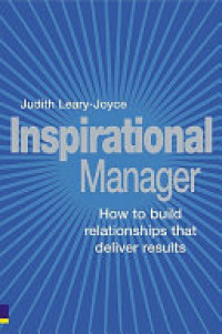 Inspirational manager : how to build relationships that deliver results