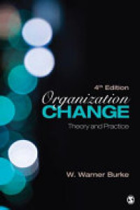 Organization change : theory and practice 4th ed