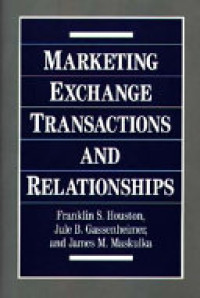 Marketing exchange trnsactions and relationships