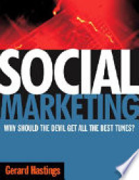 Social marketing : why should the devil have all the best tunes ?