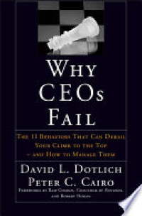 Why CEO's fail: the 11 behaviors that can derail your climb to the top and how to manage them