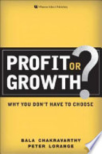 Profit or growth ? : why you don't have to choose