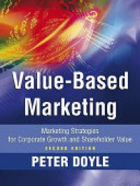 Value - based marketing : marketing strategies for corporate growth and shareholder value 2nd ed