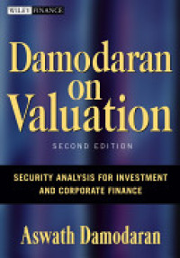 Damodaran on valuation : security analysis for investment and corporate finance 2nd ed