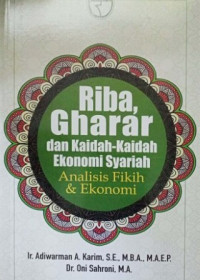 Riba, gharar dan kaidah-kaidah ekonomi syariah : analisis fikih & ekonomi