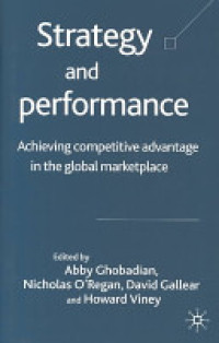 Strategy and performance: achieving competitive advantage in the global marketplace