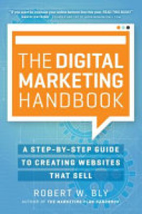 The Digital marketing handbook : a step by step guide to creating websites that sell