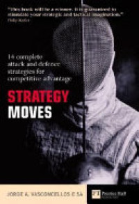 Strategy moves: 14 complete attack and defense strategies for competitive advantage