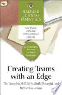 Creating teams with and edge : The complete skill set to build powerful and influential teams