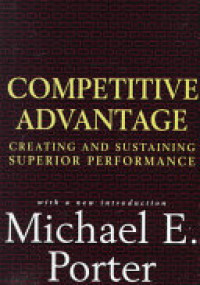 Competitive advantage: creating and sustaining superior performance with a new introduction