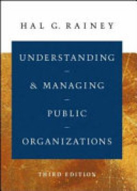 Understanding & managing public organizations 3rd ed