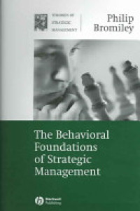 The Behavioral foundations of strategic management