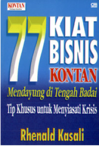 77 kiat bisnis kontan mendayung di tengah badai: tip khusus untuk menyiasati krisis