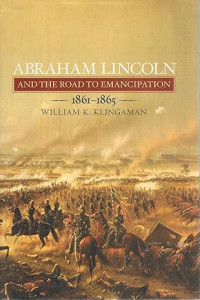 Abraham Lincoln and the road to emancipation 1861-1865