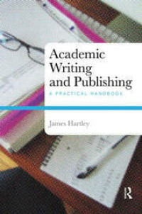 Academic writing and publishing : a practical handbook