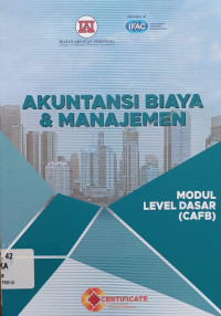 Akuntansi biaya dan manajemen  : modul level dasar ( CAFB )
