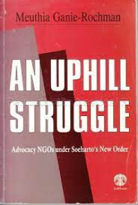 An uphill struggle : advocacy ngo's under Soeharto's new order