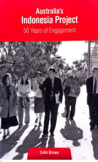 Australia's Indonesia project : 50 years of engagement