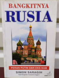 Bangkitnya Rusia : peran Putin dan Eks KGB