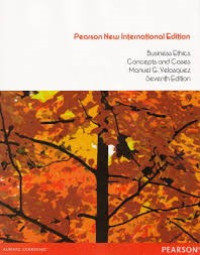 Business ethics : concepts and cases 7th ed