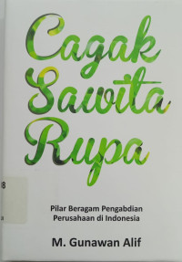 Cagak sawita rupa : pilar beragam pengabdian di Indonesia