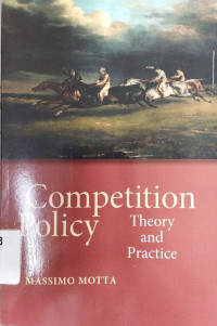 Competition policy : theory and practice
