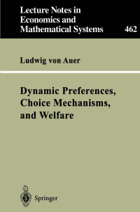 Dynamic preferences, choice mechanisms, and welfare