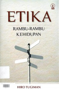 Etika : rambu rambu Kehidupan