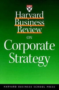 Harvard Business Review on corporate strategy