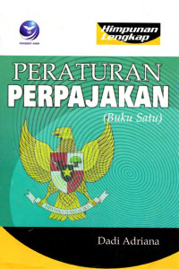 Himpunan lengkap peraturan perpajakan buku 1