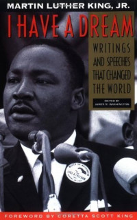I have a dream: writing and speeches that changed the world