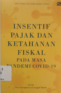 Insentif pajak dan ketahanan fiskal pada masa pandemi covid - 19