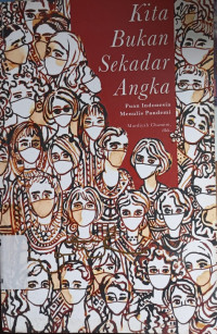 Kita bukan sekedar angka : puan Indonesia menulis pandemi