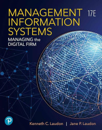 Management information systems : managing the digital firm 17 ed
