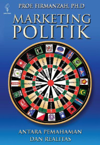 Marketing politik : antara pemahaman dan realitas