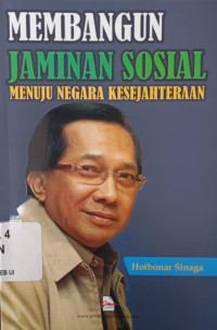 Membangun jaminan sosial menuju negara kesejahteraan