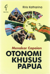 Menakar capaian otonomi khusus Papua