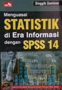Menguasai statitik di era informasi dengan SPSS 14