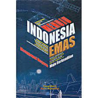 Menuju Indonesia emas : menggapai negara maju berkeadilan